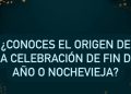 ¿Conoces el origen de la celebración de fin de año o noche vieja?