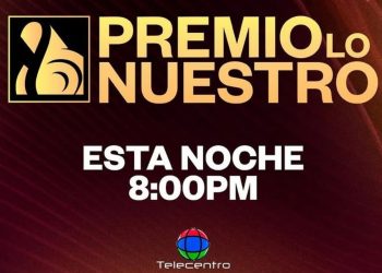 Premio Lo Nuestro será transmitido esta noche por Telecentro, canal 13