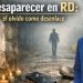 Desaparecer en RD: el olvido como desenlace